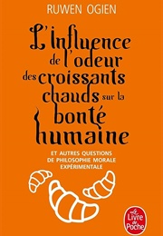 L'influence Des Croissants Chauds Sur La Bonté Humaine (Ruwen Ogien)