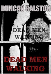 Dead Man Walking (Duncan Ralston)