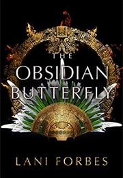 The Obsidian Butterfly (Lani Forbes)