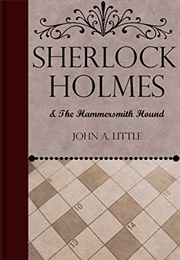 Sherlock Holmes and the Hammersmith Hound (John A. Little)