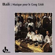 Bali: Musique Pour Le Gong Gédé