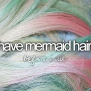 Have Mermaid Hair