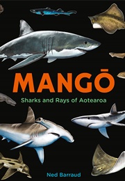 Mangō: Sharks and Rays of Aotearoa (Ned Barraud)