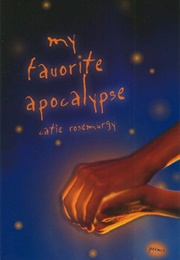 My Favorite Apocalypse (Catie Rosemurgy)