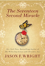 The Seventeen Second Miracle (Wright, Jason F.)