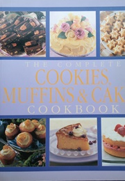 The Complete Cookies, Muffins & Cakes Cookbook (Murdoch Books)