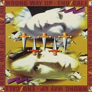 Wrong Way Up (Brian Eno & John Cale, 1990)