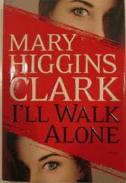 I&#39;ll Walk Alone (Mary Higgins Clark)
