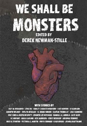 We Shall Be Monsters (Derek Newman-Stille)