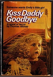 Kiss Daddy Goodbye (Thomas Altman)