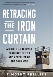Retracing the Iron Curtain (Timothy Phillips)