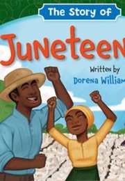 The Story of Juneteenth (Dorena Williamson; Markia Jenai)