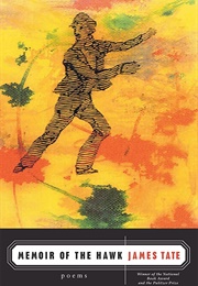 Memoir of the Hawk (James Tate)