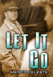 Let It Go (Mercy Celeste)