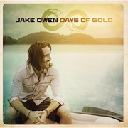 Days of Gold - Jake Owen
