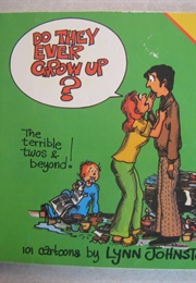 Do They Ever Grow Up? (Lynn Johnston)