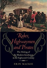 Rakes, Highwaymen and Pirates (Erin MacKie)