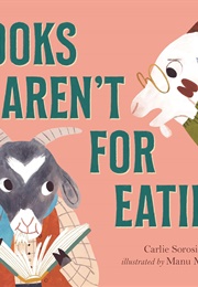 Books Aren&#39;t for Eating (Carlie Sorosiak)