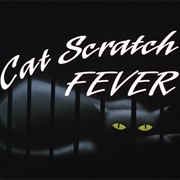 Cat Scratch Fever