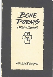 Bone Poems (Patricia Donegan)