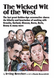 The Wicked Wit of the West (Irving Brecher)