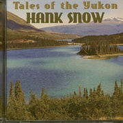 Tales of the Yukon Hank Snow