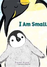 I Am Small (Emma Dodd)