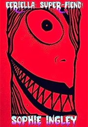Eeriella: Super-Fiend! (Sophie Ingley)