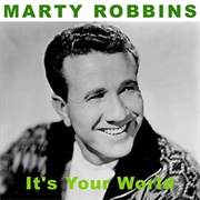 It's Your World - Marty Robbins