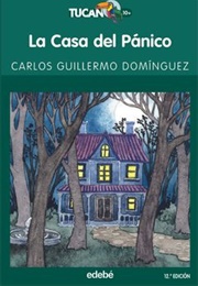 La Casa Del Pánico (Carlos Guillermo Domínguez)