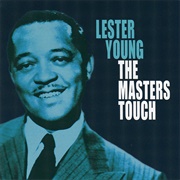 Lester Young - The Master's Touch