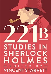 221B: Studies in Sherlock Holmes (Vincent Starrett)