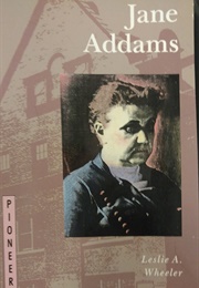 Jane Addams (Pioneer in Change Series) (Leslie A. Wheeler)