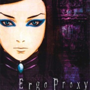 Ergo Proxy (2006)