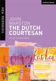 The Dutch Courtesan (John Marston)