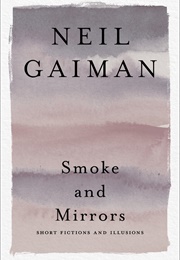 Smoke and Mirrors (Neil Gaiman)