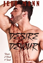 Desire & Devour (Jeff Mann)