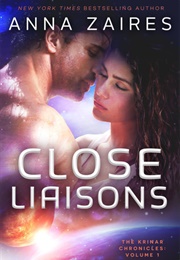 Close Liaisons (Anna Zaires)