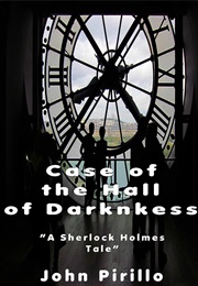 Sherlock Holmes: Case of the Hall of Darkness (John Pirillo)