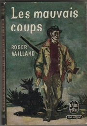 Les Mauvais Coups (Roger Vailland)