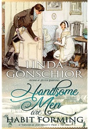 Handsome Men Are Habit Forming (Linda Gonschior)