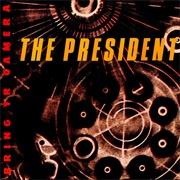 The President - Bring Yr Camera