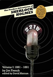 The Further Adventures of Sherlock Holmes: Part 1: 1881-1891 (Jim French)