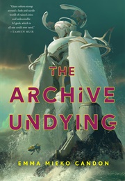 The Archive Undying (Emma Candon)