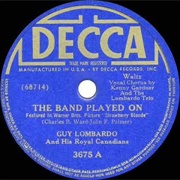 And the Band Played on - 	Guy Lombardo
