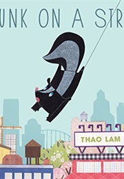 Skunk on a String (Thao Lam)