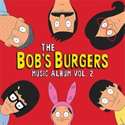 Bob's Burgers Cast - Bob's Burgers Music Album Vol. 2