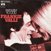 Swearin' to God - Frankie Valli