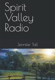 Spirit Valley Radio (Jennifer Tall)