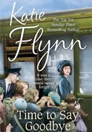 Time to Say Goodbye (Katie Flynn)